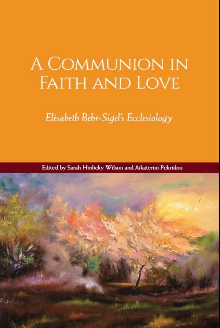 A Communion in Faith and Love: Elisabeth Behr-Sigel’s Ecclesiology