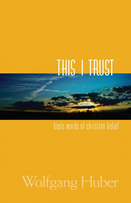 This I Trust: Basic Words of Christian Belief